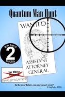 Quantum Man Hunt: Ian Trent Mystery #2 B0FFTK1KZ7 Book Cover