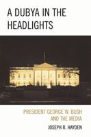 Dubya in the Headlights 0739125729 Book Cover