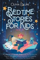 Bedtime Stories for Kids Age 10: A Collection of Fantastic stories to let Your Kids discover Magical Tales Full of Exciting Characters and Engaging Plots-Help Them Recovering Their Natural Sleep 1736183192 Book Cover