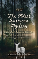 1587: The Oldest American Mystery, The Lost Colony of Roanoke B0GSHGSF7N Book Cover
