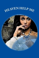 Heaven Help Me 1512340073 Book Cover