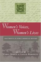 Women's Voices, Women's Lives: Documents in Early American History 1555533507 Book Cover