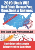 2019 Utah VUE Real Estate License Prep Questions and Answers: Study Guide to Passing the Salesperson Real Estate Exam 1694363988 Book Cover