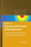 Dynamic and Transient Infinite Elements: Theory and Geophysical, Geotechnical and Geoenvironmental Applications 3642008453 Book Cover
