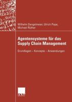 Agentensysteme Fur Das Supply Chain Management: Grundlagen Konzepte Anwendungen 3824421801 Book Cover