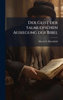 Der Geist der talmudischen Ausiegung der Bibel (German Edition) 1024541797 Book Cover