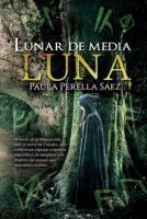 Lunar de media luna: Edici�n especial 1518626068 Book Cover