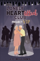 The Lonely Heart Attack Club - Project VIP B0858TTJMF Book Cover