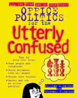 Office Politics for the Utterly Confused (Office Politics Series) 0070580464 Book Cover