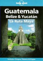 Guatemala, Belize & Yucatán, la Ruta Maya 0864424248 Book Cover