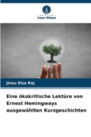 Eine ökokritische Lektüre von Ernest Hemingways ausgewählten Kurzgeschichten 6209093868 Book Cover