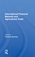 International Financial Markets and Agricultural Trade 0367164116 Book Cover