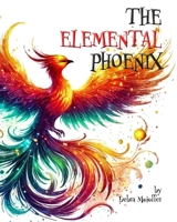 The Elemental Phoenix: A Poetic Journey of Transformation and Inner Light (The Magical Series) B0FCC8Q1JL Book Cover