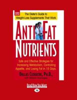Anti-Fat Nutrients: Safe and Effective Strategies for Increasing Metabolism, Controlling Appetite, and Losing Fat in 15 Days 1591200474 Book Cover