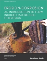 Erosion-Corrosion : An Introduction to Flow Induced Macro-Cell Corrosion 1608054977 Book Cover