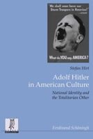 Adolf Hitler in American Culture: National Identity and the Totalitarian Other 350677719X Book Cover