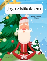 Joga z Mikolajem (Polish / English Bilingual) Yoga with Santa (Polish Edition) 1088197663 Book Cover