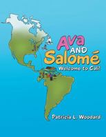 Ava and Salom�: Welcome to Cali! 148084098X Book Cover