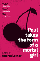 Paul Takes the Form of A Mortal Girl 052556618X Book Cover