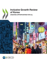 Inclusive Growth Review of Korea: Creating Opportunities for All 9264950915 Book Cover