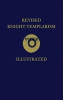 Revised Knight Templarism 1639234136 Book Cover