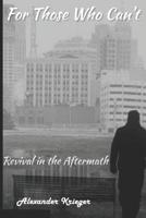 For Those Who Can't: Revival in the Aftermath 179692315X Book Cover