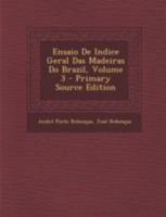 Ensaio de Indice Geral Das Madeiras Do Brazil, Volume 3 B0BMB8VZ24 Book Cover