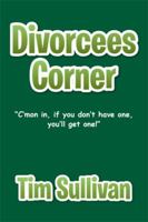 Divorcees Corner: "C'mon in, if you don't have one, you'll get one! 1499063156 Book Cover