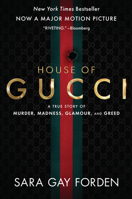 The House of Gucci: aA Sensational Story of Murder, Madness, Glamour, and Greed 0063159988 Book Cover