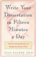 Writing Your Dissertation in Fifteen Minutes a Day: A Guide to Starting, Revising, and Finishing Your Doctoral Thesis 080504891X Book Cover