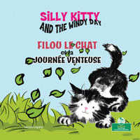 Silly Kitty and the Windy Day (Filou le chat et la journée venteuse) Bilingual Eng/Fre (Filou le chat (Silly Kitty) Bilingual) (English and French Edition) 103985088X Book Cover