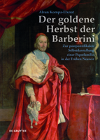 Der goldene Herbst der Barberini (1644–1738): Zur postpontifikalen Selbstdarstellung einer Papstfamilie 311070501X Book Cover