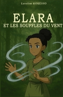 ELARA ET LES SOUFFLES DU VENT (French Edition) B0H7L6JR32 Book Cover