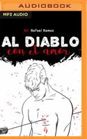 Al Diablo Con El Amor: Una Visión Sana Y Sencilla del Amor Imperfecto 171358140X Book Cover