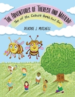 The Adventures of Theresa and Matilda: Two of the Cutest Bumble Bees Ever B0F14VQRVY Book Cover