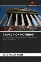 Church or Nothing? 6209301487 Book Cover