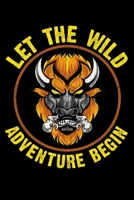 Let The Wild Adventure Begin: Let The Wild Adventure Begin Wild Bison Animal Nature Blank Composition Notebook for Journaling & Writing (120 Lined Pages, 6" x 9") 171113368X Book Cover