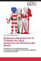 Empresa Mexicana En El Tratado de Libre Comercio de America del Norte 3847358073 Book Cover