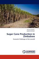 Sugar Cane Production in Zimbabwe: Economic Challenges of the Lowveld 3845433191 Book Cover