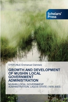 Growth and Development of Mushin Local Government Administration 6209507727 Book Cover