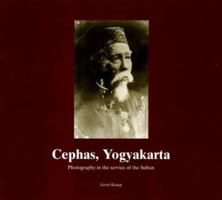 Cephas, Yogyakarta: Photography in the Service of the Sultan 9067181420 Book Cover
