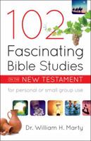 102 Fascinating Bible Studies on the New Testament 0764232436 Book Cover