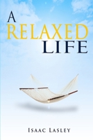 A Relaxed Life 1387918524 Book Cover