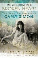 More Room in a Broken Heart: The True Adventures of Carly Simon Reprint Edition by Davis, Stephen (2012) Paperback 1592406513 Book Cover