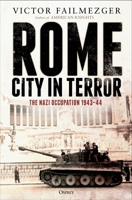 City in Terror: Nazi Occupied Rome, 1943–44 147284128X Book Cover