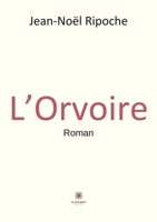 L'Orvoire (French Edition) B0CP36GN35 Book Cover