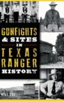 Gunfights & Sites in Texas Ranger History 162619971X Book Cover