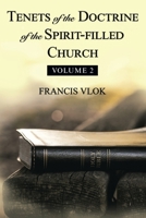 Tenets of the Doctrine of the Spirit-Filled Church: Volume 2 166423862X Book Cover