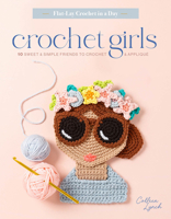 Crochet Girls: 10 Sweet & Simple Friends to Crochet & Appliqué 0764368036 Book Cover