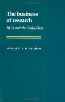The Business of Research: RCA and the VideoDisc (Studies in Economic History and Policy: USA in the Twentieth Century) 0521368219 Book Cover